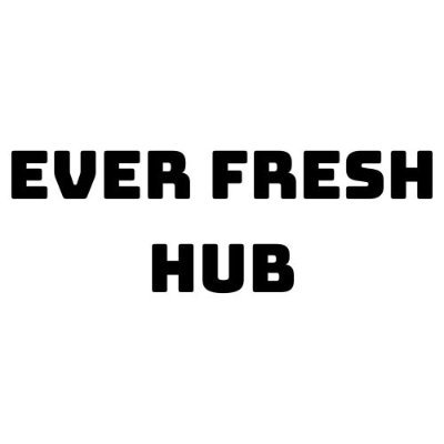 Ever Fresh Hub